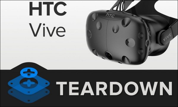 Вскрытие HTC Vive: ремонтопригодность VR-шлема на высоте - «Новости сети»