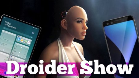 Pixel 3/3 XL на ВИДЕО, новая ОС от Google, Секс-робот феминистка | Droider Show #361  - «Телефоны»