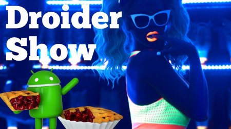 Android 9 Пирог официально, iPhone XS Plus и убийца iPad Pro | Droider Show #372  - «Телефоны»